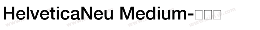 HelveticaNeu Medium字体转换 HelveticaNeu Medium字体转换